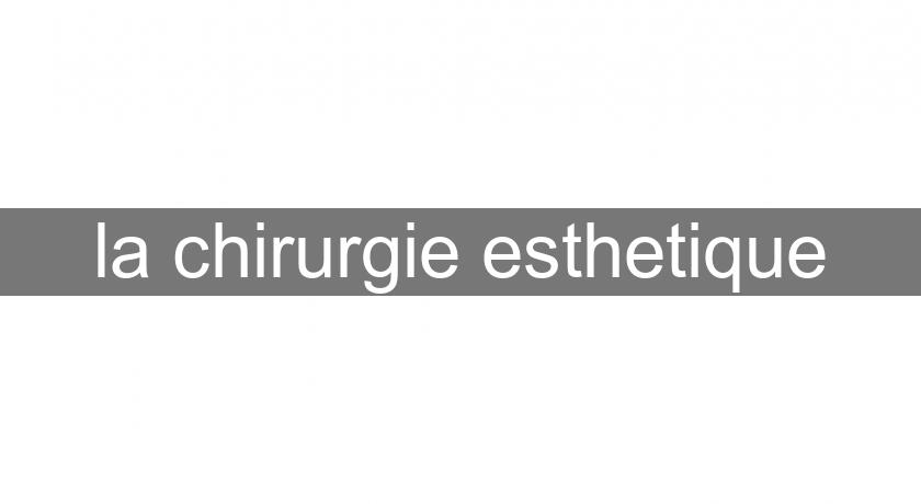  la chirurgie esthetique