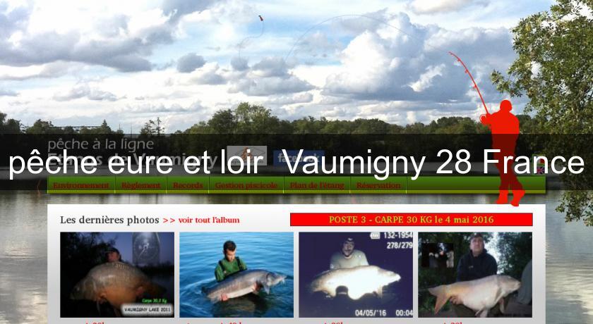 pêche eure et loir Vaumigny 28 France pêche eure et loir Vaumigny 28 France