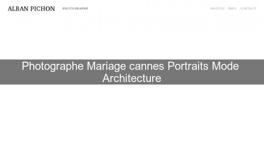  Photographe Mariage cannes Portraits Mode  Architecture