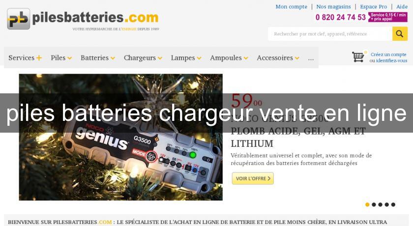  piles batteries chargeur vente en ligne