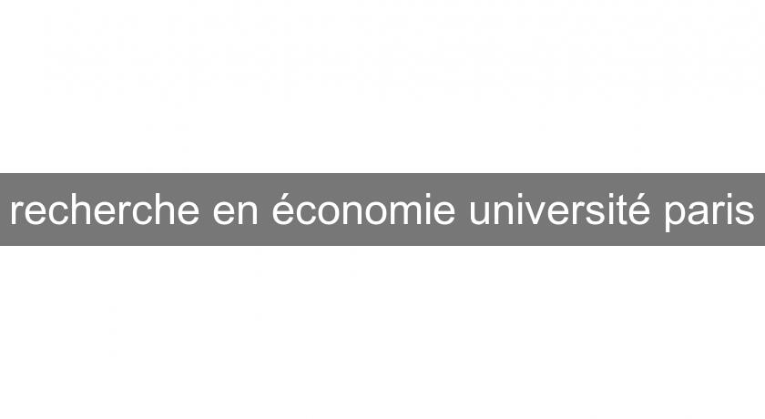 recherche en économie université paris recherche en économie université paris