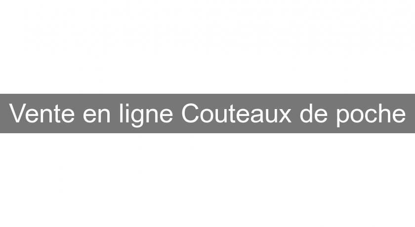 Vente en ligne Couteaux de poche Vente en ligne Couteaux de poche