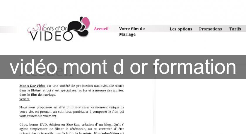 vidéo mont d'or formation vidéo mont d'or formation