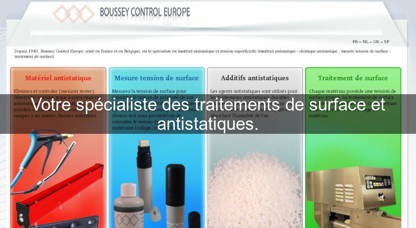 Votre spécialiste des traitements de surface et antistatiques. Votre spécialiste des traitements de surface et antistatiques.