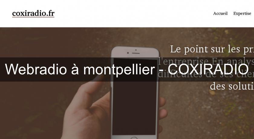 Webradio à montpellier - COXIRADIO Webradio à montpellier - COXIRADIO