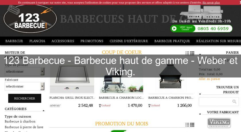 123 Barbecue - Barbecue haut de gamme - Weber et Viking.