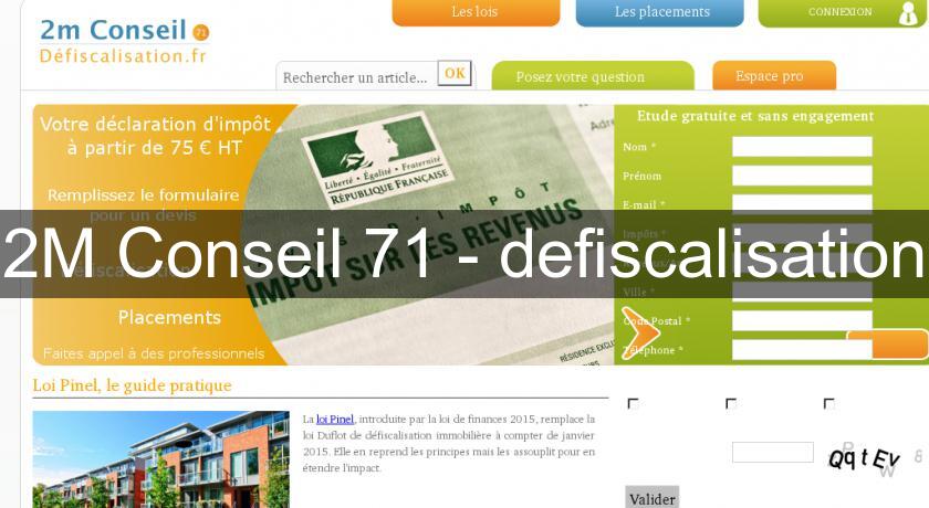 2M Conseil 71 - defiscalisation 2M Conseil 71 - defiscalisation