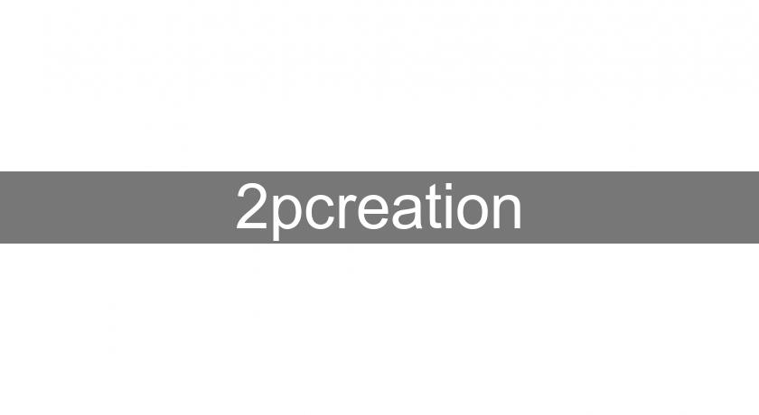 2pcreation 2pcreation