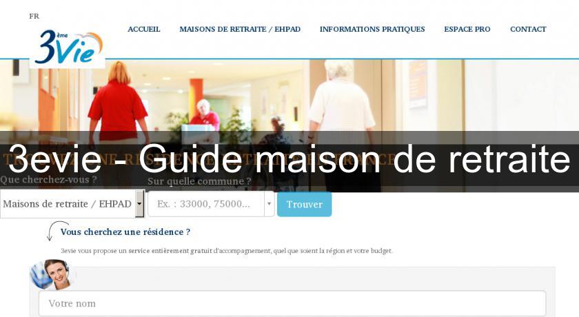 3evie - Guide maison de retraite 3evie - Guide maison de retraite