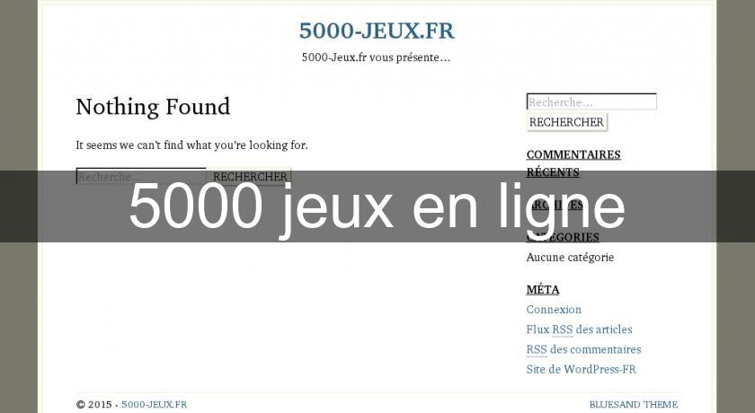 5000 jeux en ligne 5000 jeux en ligne