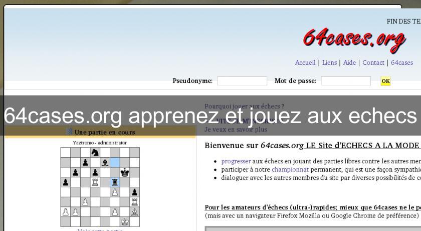 64cases.org apprenez et jouez aux echecs 64cases.org apprenez et jouez aux echecs