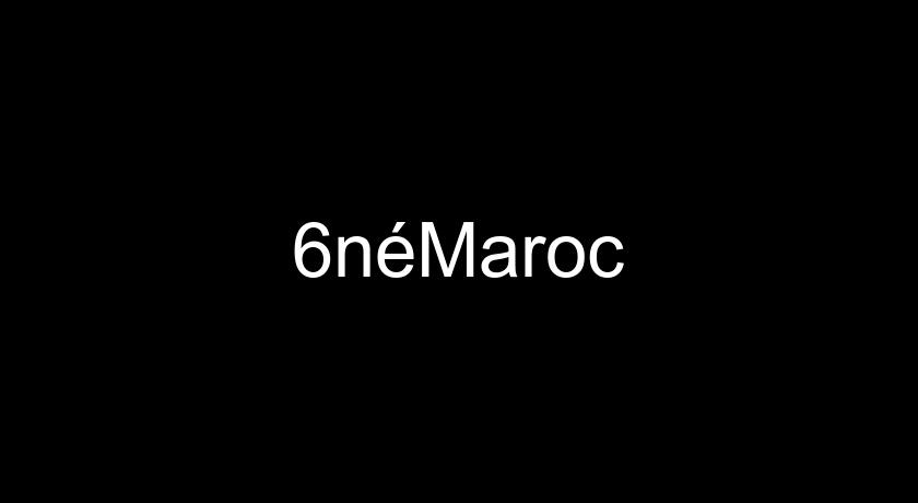 6néMaroc 6néMaroc