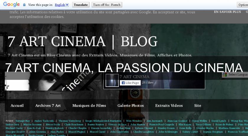 7 ART CINEMA, LA PASSION DU CINEMA 7 ART CINEMA, LA PASSION DU CINEMA