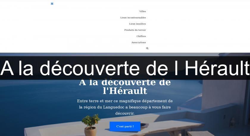 A la découverte de l'Hérault A la découverte de l'Hérault