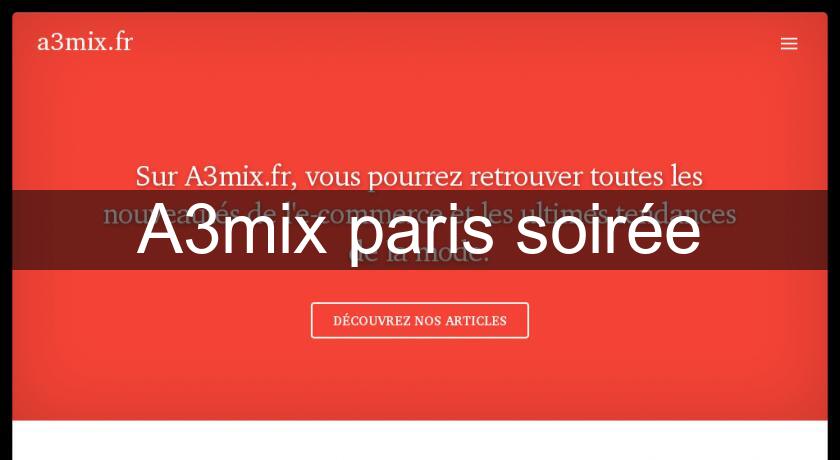 A3mix paris soirée A3mix paris soirée