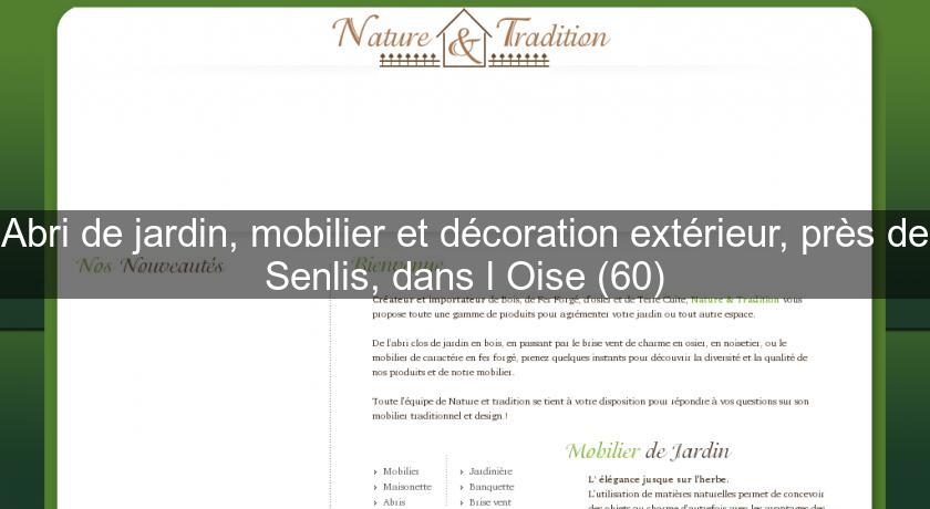 Abri de jardin, mobilier et décoration extérieur, près de Senlis, dans l'Oise (60)