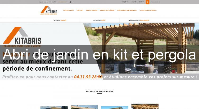 Abri de jardin en kit et pergola Abri de jardin en kit et pergola