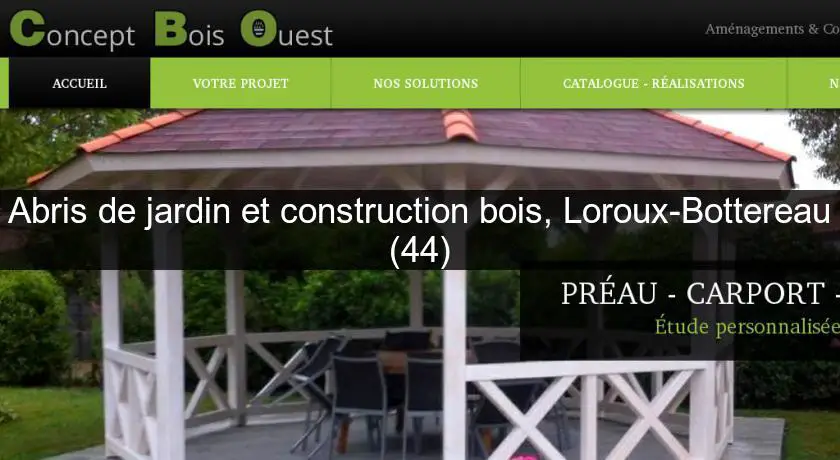 Abris de jardin et construction bois, Loroux-Bottereau (44)