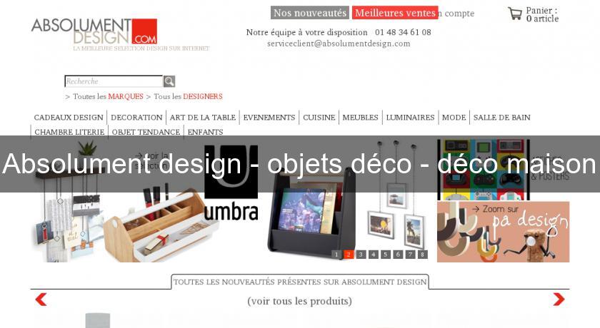 Absolument design - objets déco - déco maison Absolument design - objets déco - déco maison