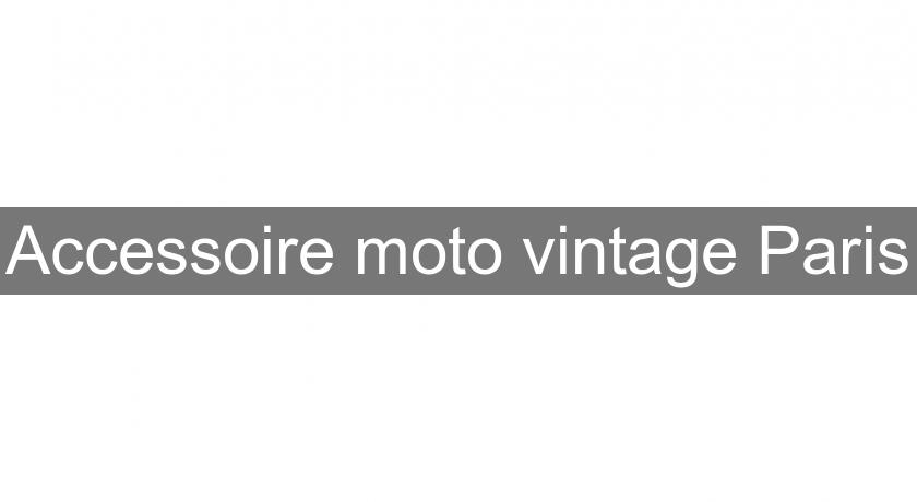 Accessoire moto vintage Paris Accessoire moto vintage Paris