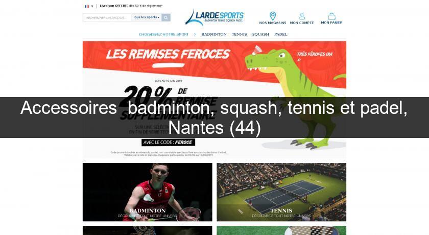 Accessoires badminton, squash, tennis et padel, Nantes (44) Accessoires badminton, squash, tennis et padel, Nantes (44)
