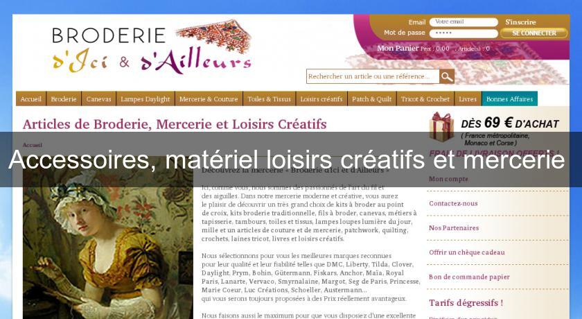 Accessoires, matériel loisirs créatifs et mercerie Accessoires, matériel loisirs créatifs et mercerie