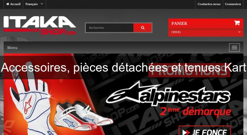 Accessoires, pièces détachées et tenues Kart Accessoires, pièces détachées et tenues Kart