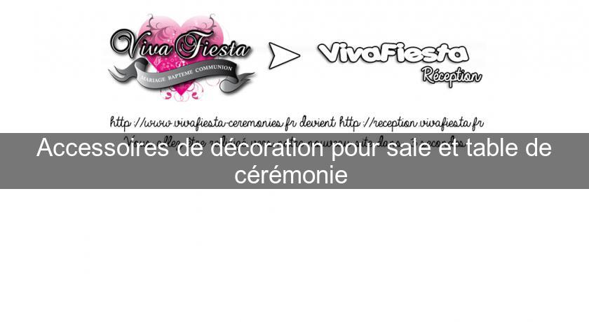 Accessoires de décoration pour sale et table de cérémonie 