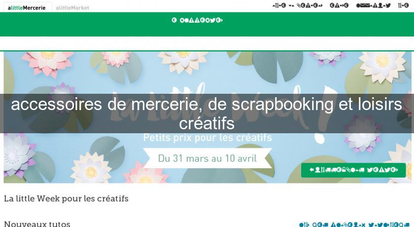 accessoires de mercerie, de scrapbooking et loisirs créatifs