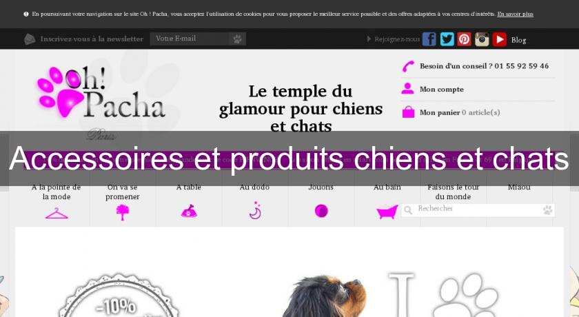 Accessoires et produits chiens et chats Accessoires et produits chiens et chats