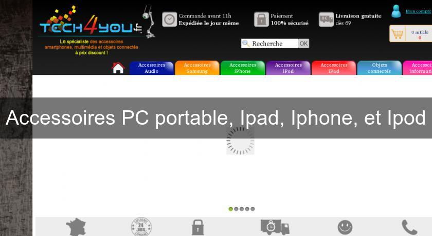 Accessoires PC portable, Ipad, Iphone, et Ipod