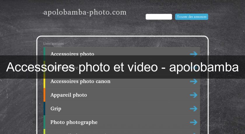 Accessoires photo et video - apolobamba Accessoires photo et video - apolobamba