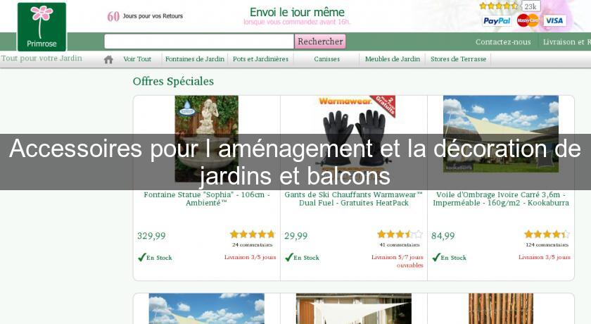 Accessoires pour l'aménagement et la décoration de jardins et balcons