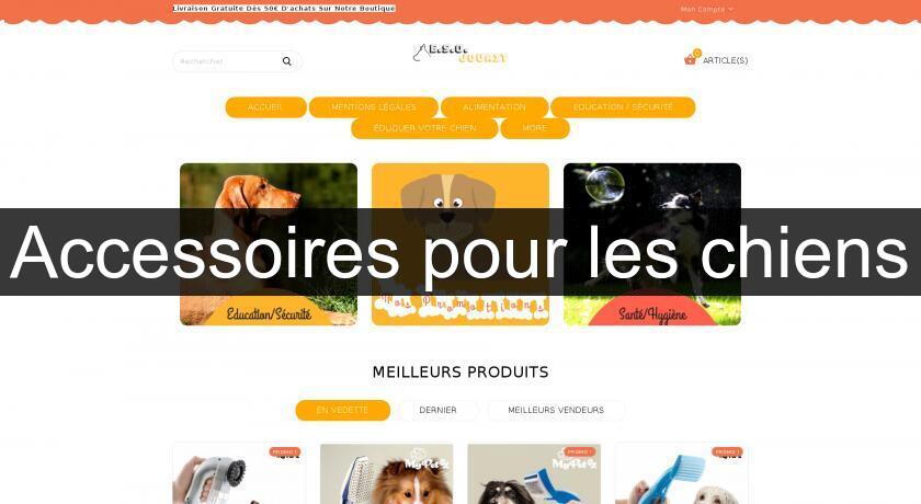Accessoires pour les chiens Accessoires pour les chiens