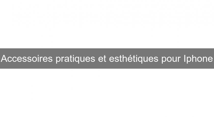 Accessoires pratiques et esthétiques pour Iphone Accessoires pratiques et esthétiques pour Iphone