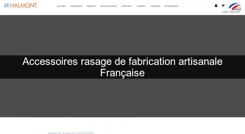 Accessoires rasage de fabrication artisanale Française Accessoires rasage de fabrication artisanale Française
