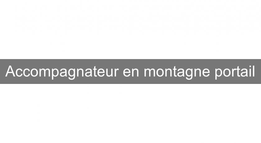 Accompagnateur en montagne portail Accompagnateur en montagne portail