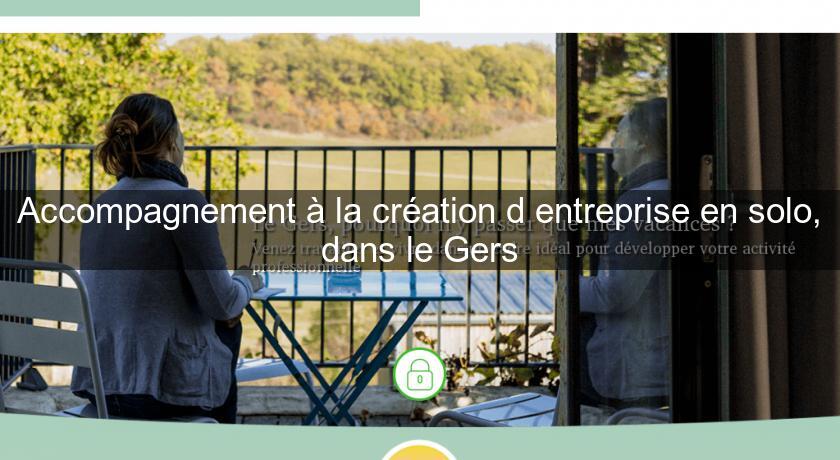 Accompagnement à la création d'entreprise en solo, dans le Gers Accompagnement à la création d'entreprise en solo, dans le Gers