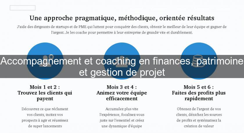 Accompagnement et coaching en finances, patrimoine et gestion de projet