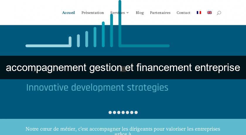 accompagnement gestion et financement entreprise