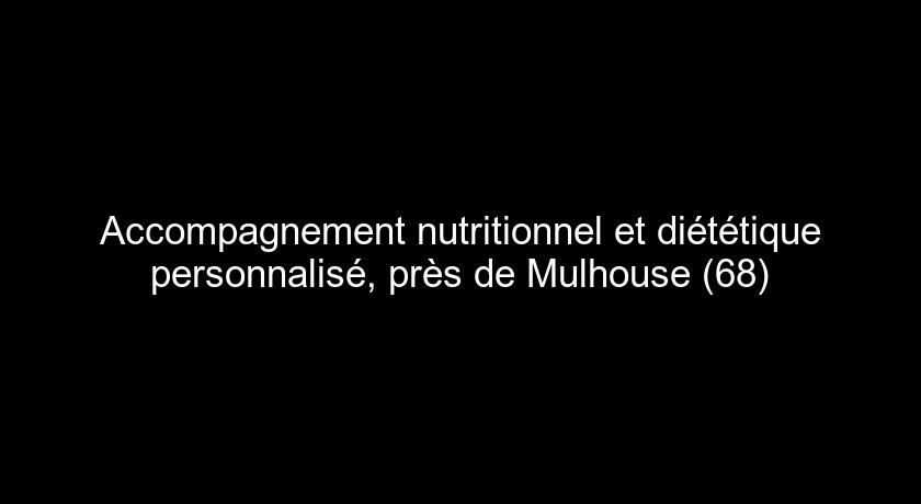 Accompagnement nutritionnel et diététique personnalisé, près de Mulhouse (68)
