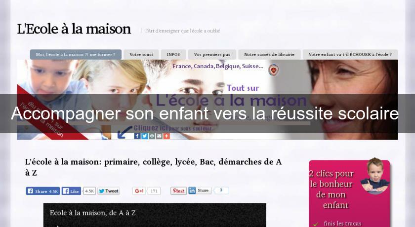 Accompagner son enfant vers la réussite scolaire Accompagner son enfant vers la réussite scolaire