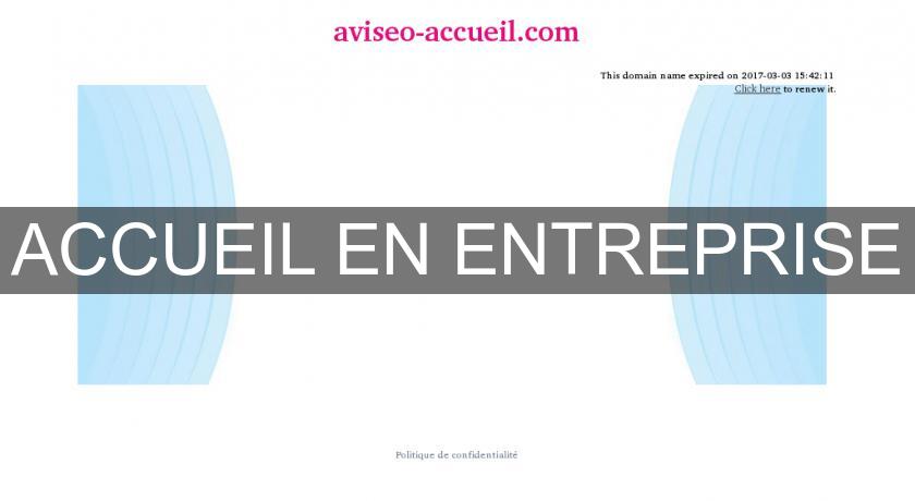 ACCUEIL EN ENTREPRISE ACCUEIL EN ENTREPRISE