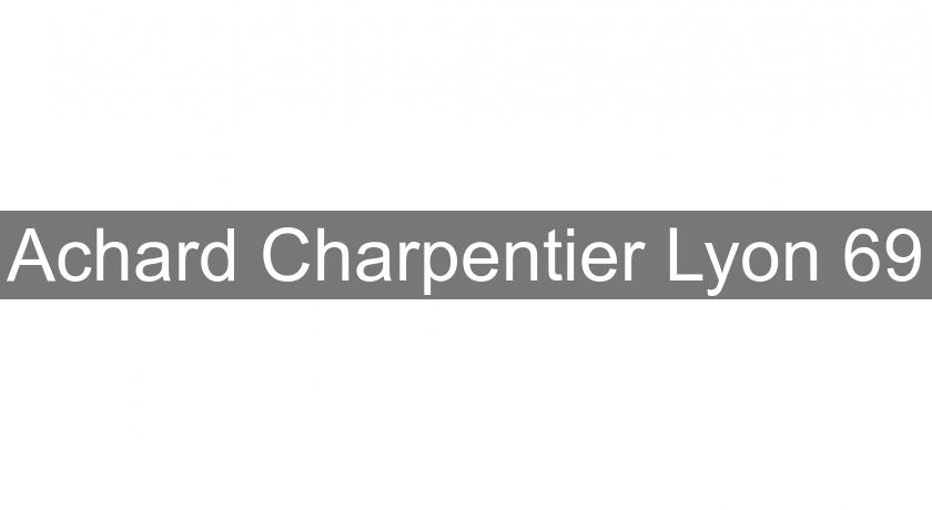 Achard Charpentier Lyon 69