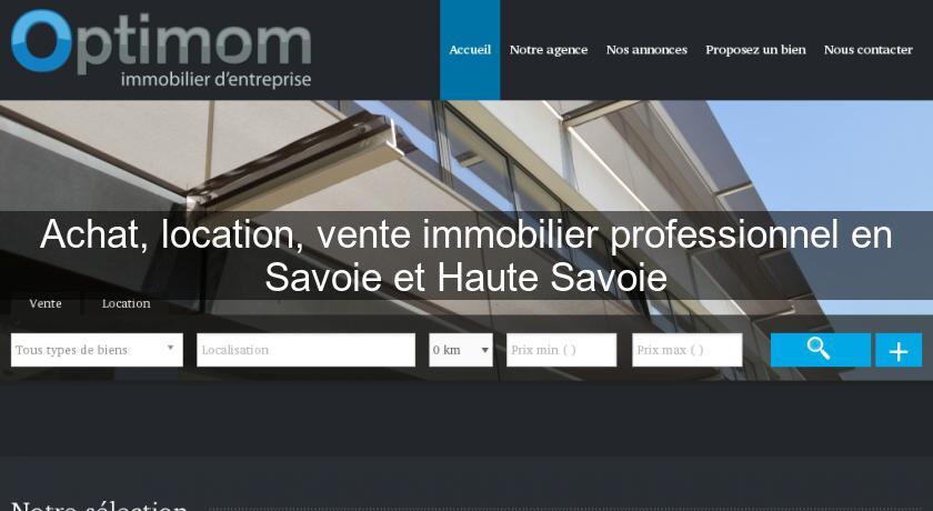 Achat, location, vente immobilier professionnel en Savoie et Haute Savoie