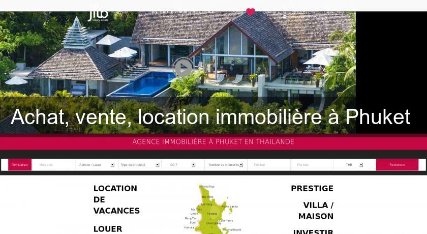 Achat, vente, location immobilière à Phuket Achat, vente, location immobilière à Phuket