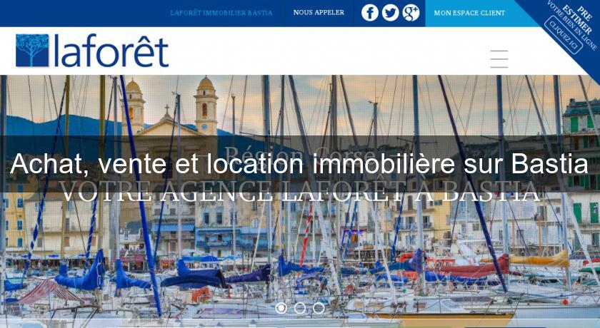Achat, vente et location immobilière sur Bastia Achat, vente et location immobilière sur Bastia
