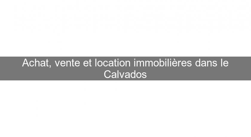 Achat, vente et location immobilières dans le Calvados