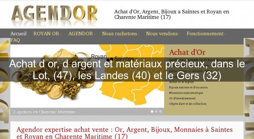 Achat d'or, d'argent et matériaux précieux, dans le Lot, (47), les Landes (40) et le Gers (32)