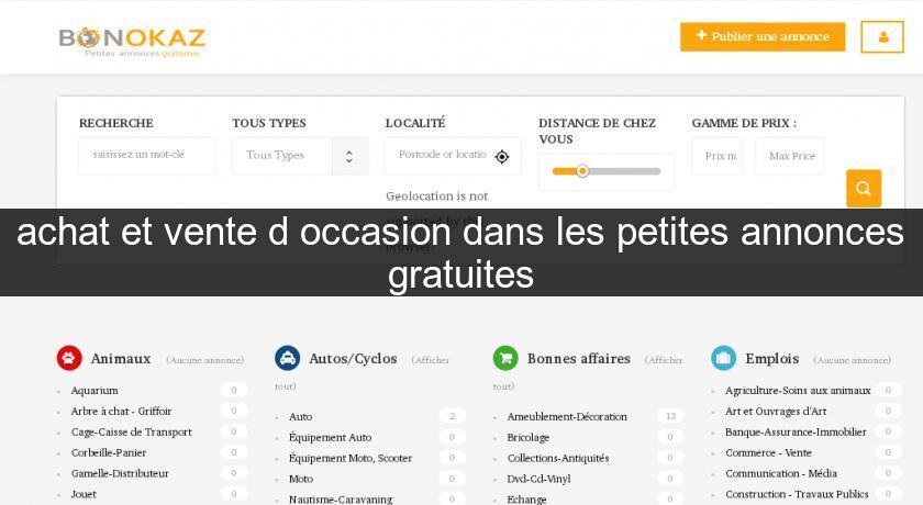achat et vente d'occasion dans les petites annonces gratuites achat et vente d'occasion dans les petites annonces gratuites